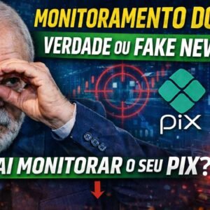 Imagem do artigo Pix monitorado é verdade ou fake news? Todos os detalhes no artigo e vídeo. Saiba Mais