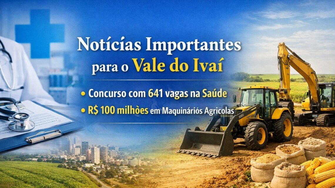 Notícias importantes para o Vale do Ivaí: concurso com 641 vagas e quase R$ 100 milhões em maquinários agrícolas