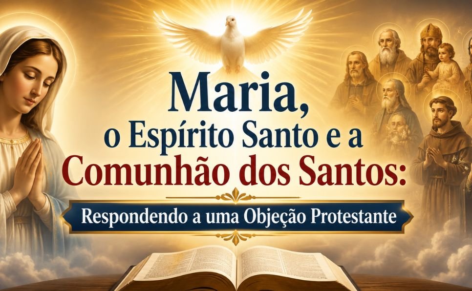 Imagem do artigo Se Maria Intercede por Nós, Para Que Serve o Espírito Santo A Resposta Bíblica sobre a Intercessão dos Santos