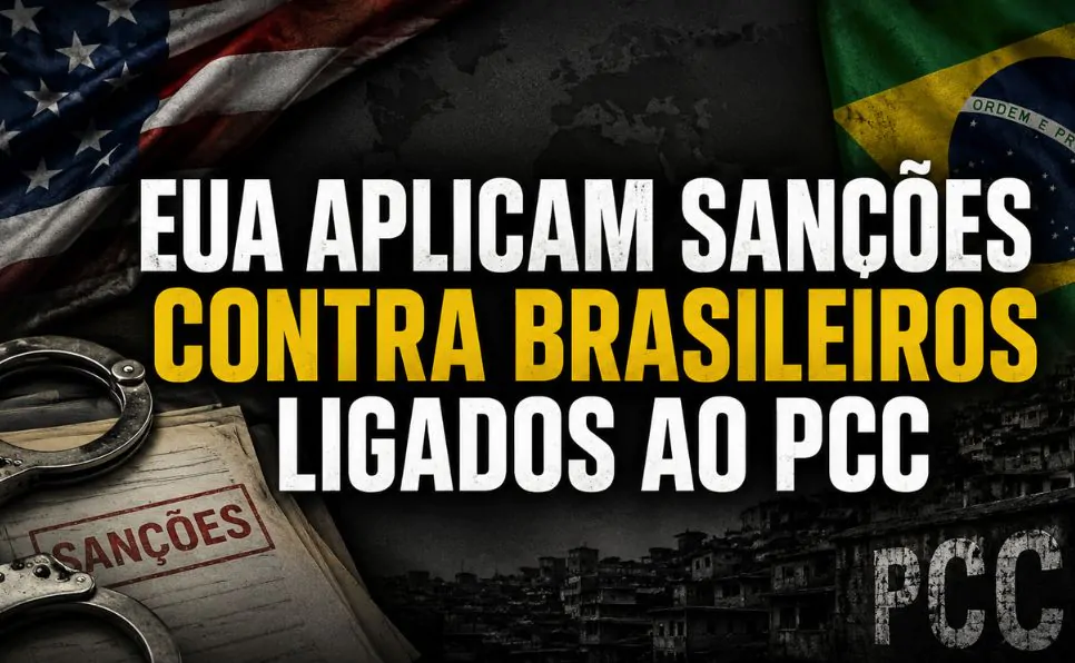 Imagem ilustrativa com as bandeiras dos Estados Unidos e do Brasil ao fundo e o texto 'EUA aplicam sanções contra brasileiros ligados ao PCC', representando as primeiras sanções anunciadas pelo governo americano contra investigados por ligação com a organização criminosa PCC."